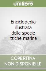 Enciclopedia illustrata delle specie ittiche marine libro