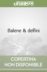 Balene & delfini libro