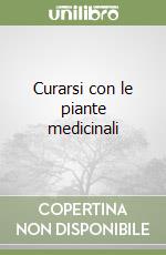 Curarsi con le piante medicinali libro