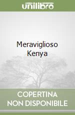 Meraviglioso Kenya libro