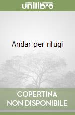 Andar per rifugi (2) libro