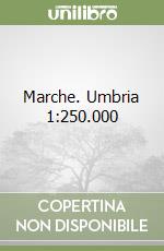 Marche. Umbria 1:250.000