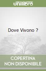 Dove Vivono ? libro