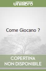 Come Giocano ? libro