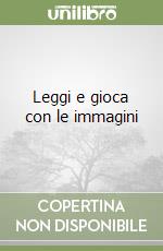 Leggi e gioca con le immagini libro