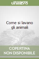 Come si lavano gli animali libro