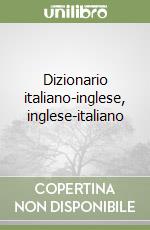 Dizionario italiano-inglese, inglese-italiano libro