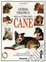 Guida pratica alla cura del cane libro