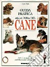 Guida pratica alla cura del cane libro