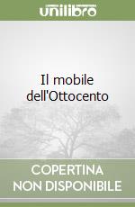 Il mobile dell'Ottocento libro