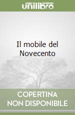 Il mobile del Novecento libro