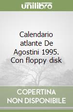 Calendario atlante De Agostini 1995. Con floppy disk libro