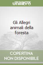 Gli Allegri animali della foresta libro