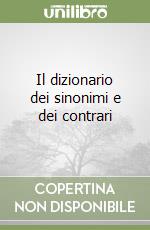 Il dizionario dei sinonimi e dei contrari