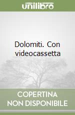 Dolomiti. Con videocassetta libro