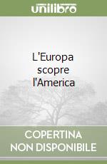 L'Europa scopre l'America libro