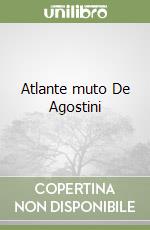 Atlante muto De Agostini libro