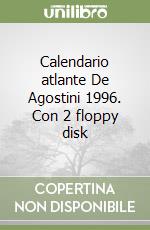 Calendario atlante De Agostini 1996. Con 2 floppy disk libro