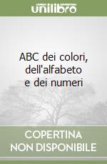 ABC dei colori, dell'alfabeto e dei numeri libro