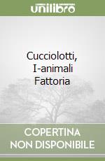 Cucciolotti, I-animali Fattoria libro