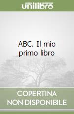 ABC. Il mio primo libro libro