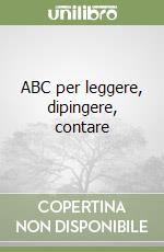 ABC per leggere, dipingere, contare libro