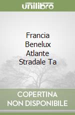 Francia Benelux Atlante Stradale Ta libro