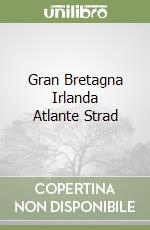 Gran Bretagna Irlanda Atlante Strad libro