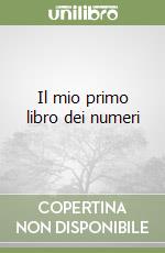 Il mio primo libro dei numeri libro