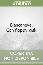 Biancaneve. Con floppy disk libro