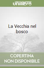 La Vecchia nel bosco libro