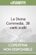 La Divina Commedia. 38 canti scelti libro