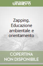Zapping. Educazione ambientale e orientamento (2) libro