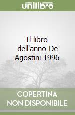 Il libro dell'anno De Agostini 1996 libro