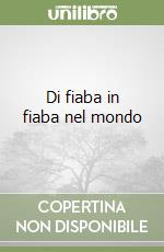 Di fiaba in fiaba nel mondo libro