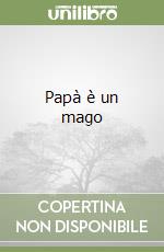 Papà è un mago libro