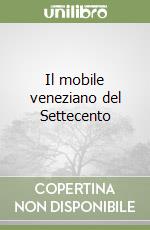 Il mobile veneziano del Settecento (1) (1)