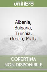 Albania, Bulgaria, Turchia, Grecia, Malta libro