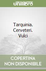 Tarquinia. Cerveteri. Vulci libro