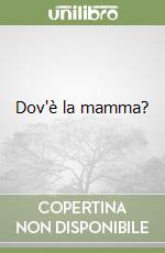 Dov'è la mamma? libro