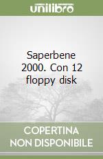 Saperbene 2000. Con 12 floppy disk libro