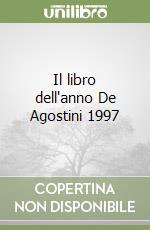 Il libro dell'anno De Agostini 1997 libro