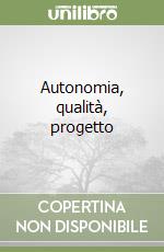 Autonomia, qualità, progetto libro