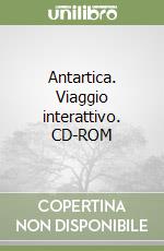 Antartica. Viaggio interattivo. CD-ROM libro