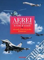 Aerei civili e militari di tutto il mondo libro