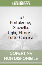 Fo? Portaleone, Graziella. Ughi, Ettore. - Tutto Chimica. libro