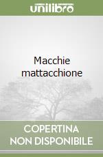 Macchie mattacchione