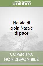 Natale di gioia-Natale di pace libro