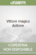 Vittore magico dottore