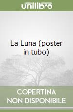 La Luna (poster in tubo) libro